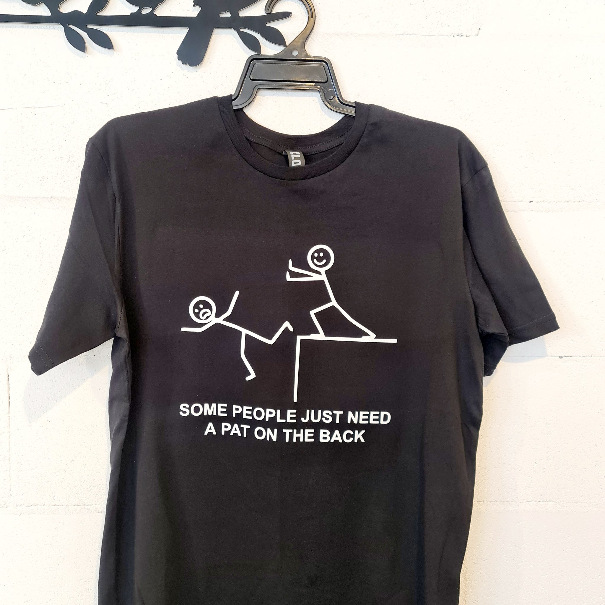 Review for excellent feedback about the Some People Just Need a Pat on the Back Teeshirt
