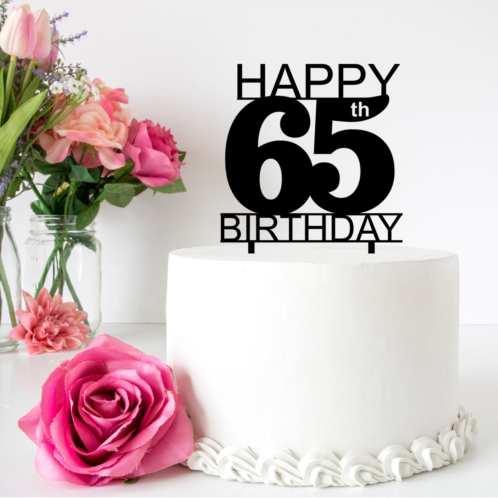 Happy 65th Birthday Cake Topper for 6" Cake in black acrylic