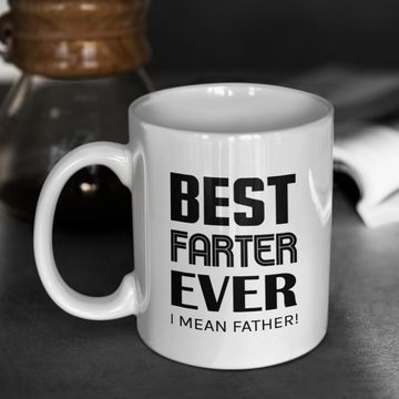 Best Farter Ever I mean Father! Mug
