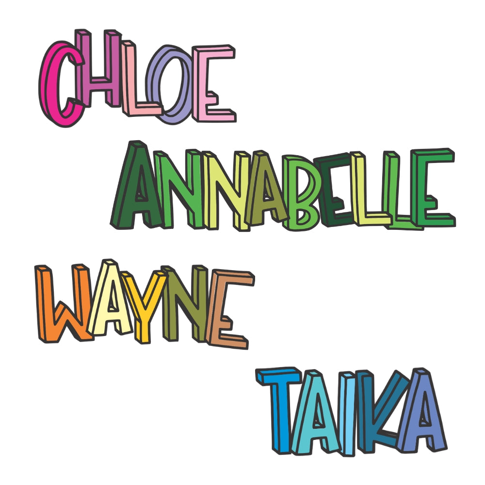 Five names in colorful 3D block letters on a plain white background: CHLOE, ANNABELLE, WAYNE, and TAIKA.