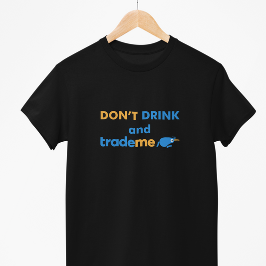 Don't Drink and Trademe - Teeshirt