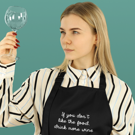 If you don't like the food, drink more wine - Apron