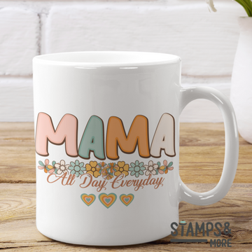 Mama All Day Everyday - Mug