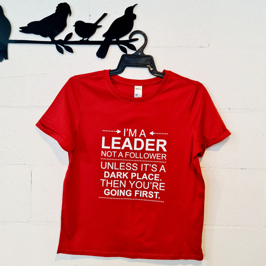 I'm a leader not a follower - Teeshirt