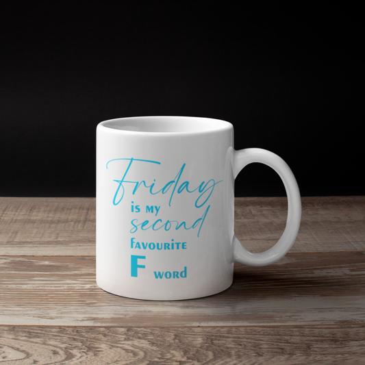 Friday is my second favourite F word Mug in teal