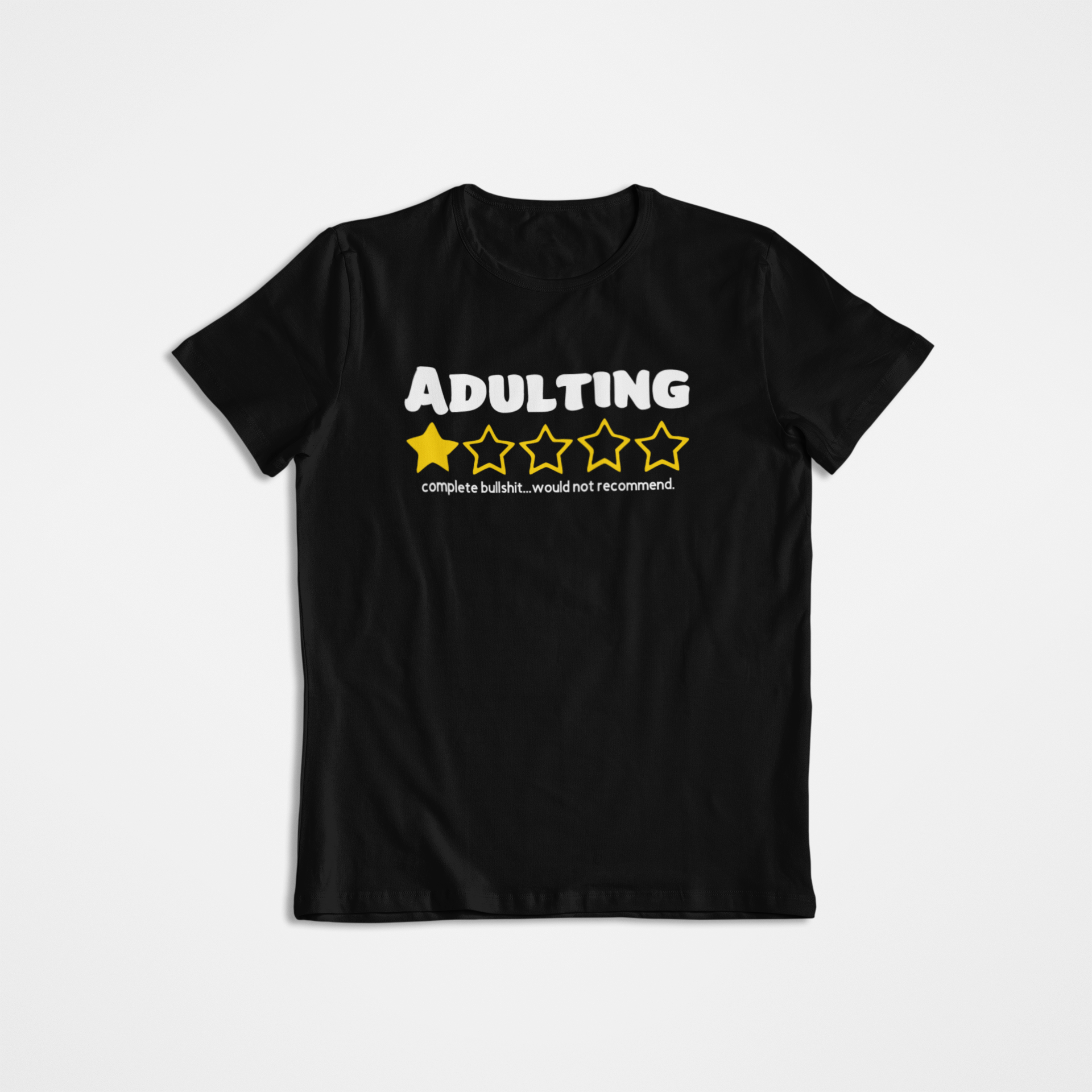 Black Teeshirt with Adulting 1 star complete bullshit would not recommend on the front